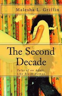 bokomslag The Second Decade: Tales of an Adult-Like Blackwoman