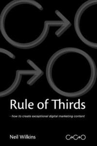 bokomslag Rule of Thirds: How to create exceptional digital content