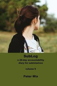 bokomslag SubLog: a 28-day accountability diary for submissives