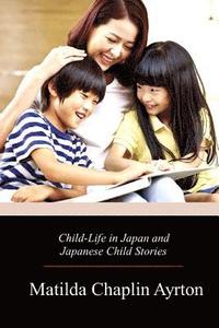 bokomslag Child-Life in Japan and Japanese Child Stories