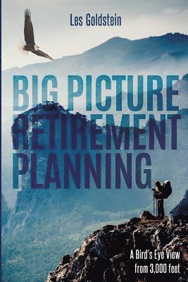 bokomslag Big Picture Retirement Planning: A Bird's Eye View From 3,000 Feet