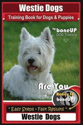 bokomslag Westie Dogs Training Book for Dogs & Puppies By BoneUP DOG Training