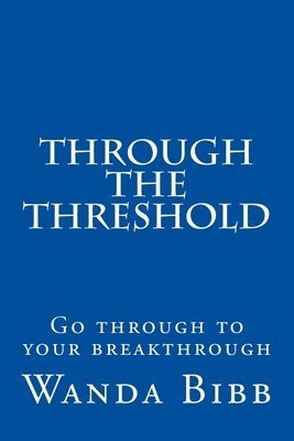 bokomslag Through the Threshold: Go through to your breakthrough