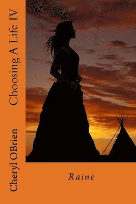 Choosing A Life IV: Raine