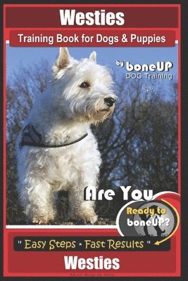 Karen Douglas Kane - Westies Training Book for Dogs & Puppies By BoneUP DOG Training, Häftad