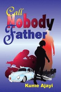 bokomslag Call Nobody Father