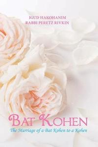 bokomslag Bat Kohen: The Marriage of a Bat Kohen to a Kohen