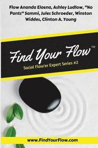 bokomslag Find Your Flow: Social Flow'er #2: Social Flow'er Expert Series #2