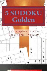 bokomslag 5 SUDOKU Golden - Champion level - Very hard - Vol. 29