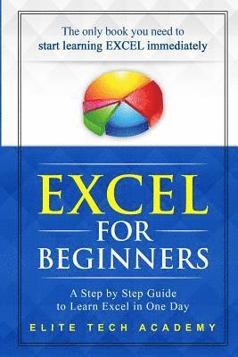 Excel 2016 for Beginners: A Step by Step Guide to Learn Excel in One Day 1