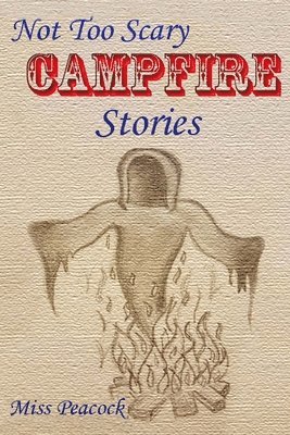 Not Too Scary Campfire Stories 1
