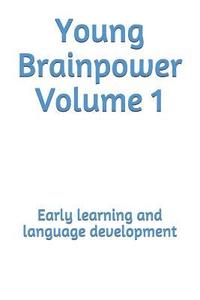 bokomslag Young Brainpower Volume 1: Early learning and language development