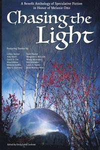 bokomslag Chasing the Light: A Benefit Anthology of Speculative Fiction