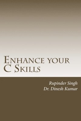 Rupinder Singh - Enhance your C Skills, Häftad