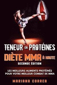 bokomslag DIETE MMA a HAUTE TENEUR EN PROTEINES SECONDE EDITION: LES MEILLEURS ALIMENTS PROTEINES POUR VOTRE MEILLEUR COMBAT De MMA