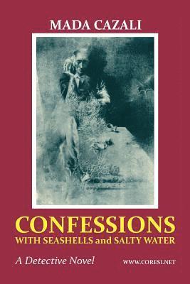 Confessions with Seashells and Salty Water: A Short Thriller Novel 1