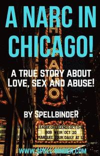 bokomslag A Narc in Chicago!: A True Story about Love, Sex and Abuse