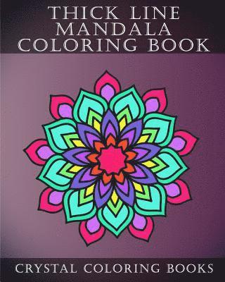 Crystal Coloring Books - Thick Line Mandala Coloring Book: 30 Thick Line Mandala Coloring Pages For Adults Or Young Grown Ups. Would make A Beautiful Stress Relief Gift., Häftad