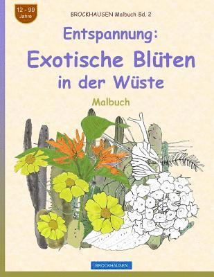 bokomslag BROCKHAUSEN Malbuch Bd. 2 - Entspannung: Exotische Blüten in der Wüste