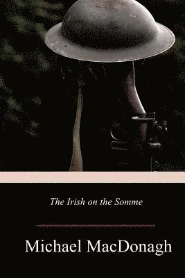 The Irish on the Somme 1