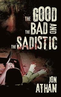 bokomslag The Good, the Bad, and the Sadistic