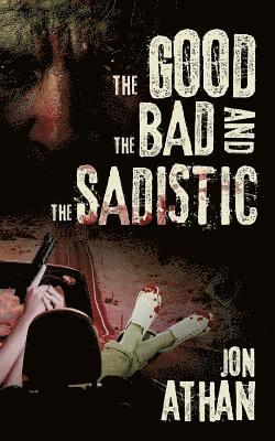 The Good, the Bad, and the Sadistic 1