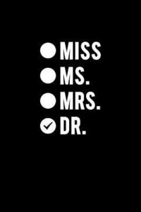 bokomslag Miss Ms. Mrs. Dr.: Funny doctor gag gifts. For doctor appreciation or doctorate graduation or doctors day gifts for women