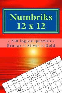 bokomslag Numbriks 12 x 12 - 250 logical puzzles - Bronze + Silver + Gold