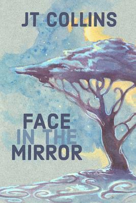 Jt Collins - Face in the Mirror, Häftad