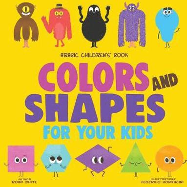 bokomslag Arabic Children's Book: Colors and Shapes for Your Kids