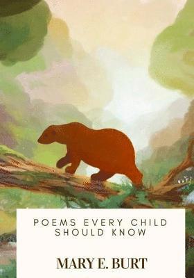 Mary E. Burt - Poems Every Child Should Know, Häftad