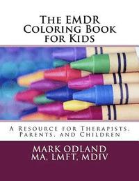 bokomslag The EMDR Coloring Book for Kids: A Resource for Therapists, Parents, and Children