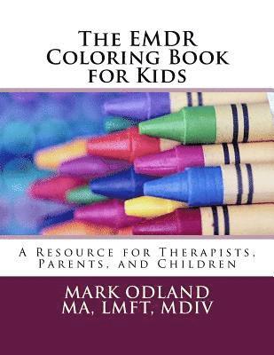 bokomslag The EMDR Coloring Book for Kids: A Resource for Therapists, Parents, and Children