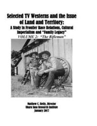 bokomslag Selected TV Westerns and the Issue of Land and Territory: : VOLUME 2: The RIfleman
