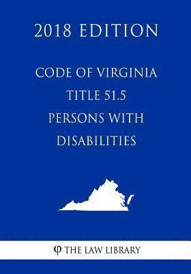 Code of Virginia - Title 51.5 - Persons with Disabilities (2018 Edition) 1
