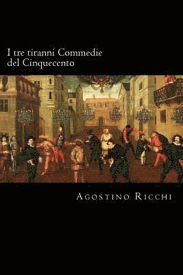 bokomslag I tre tiranni Commedie del Cinquecento (Italian Edition)