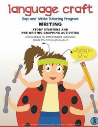 bokomslag Language Craft Rap and Write Tutoring Program: Writing: Story Starters and Pre-Writing Activities