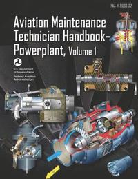 bokomslag Aviation Maintenance Technician Handbook-Powerplant Volume 1: Faa-H-8083-32