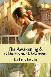 bokomslag The Awakening & Other Short Stories