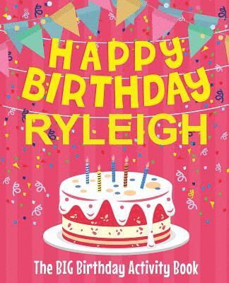 bokomslag Happy Birthday Ryleigh - The Big Birthday Activity Book: (Personalized Children's Activity Book)