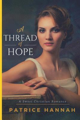 Patrice Hannah - A Thread of Hope, Häftad