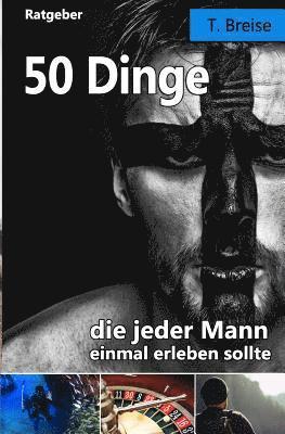 50 Dinge, Die Jeder Mann Einmal Erleben Sollte 1