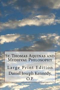 bokomslag St. Thomas Aquinas and Medieval Philosophy: Large Print Edition