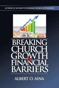 bokomslag Breaking Church Growth And Financial Barriers
