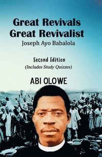 bokomslag Great Revivals, Great Revivalist: Joseph Ayo Babalola