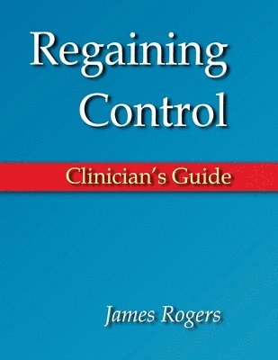 Regaining Control: Clinician's Guide 1