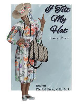 I Tilt My Hat: Beauty is Power 1