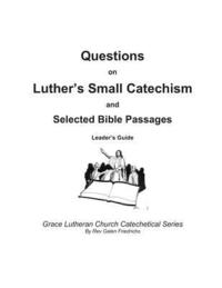 bokomslag Questions on Luther's Small Catechism and Selected Bible Passages: Leader's Guide