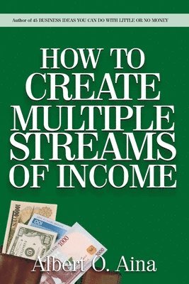 bokomslag How to Create Multiple Streams of Income