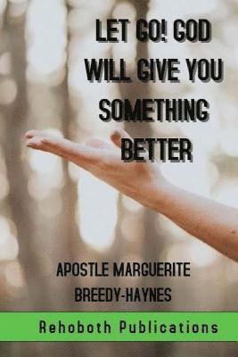 Let Go! God Will Give You Something Better 1